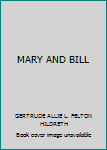 Hardcover MARY AND BILL Book