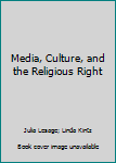 Hardcover Media, Culture, and the Religious Right Book