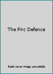 Hardcover The Pirc Defence Book