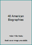 Hardcover 40 American Biographies Book