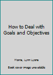 Paperback How to Deal with Goals and Objectives Book