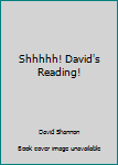 Paperback Shhhhh! David's Reading! Book