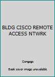 Paperback BLDG CISCO REMOTE ACCESS NTWRK Book