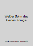 Broschiert Weißer Sohn des kleinen Königs. Book