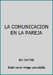 Paperback LA COMUNICACION EN LA PAREJA Book