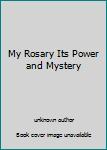Unknown Binding My Rosary Its Power and Mystery Book