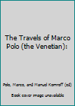 Hardcover The Travels of Marco Polo (the Venetian): Book