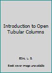 Paperback Introduction to Open Tubular Columns Book