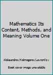 Hardcover Mathematics Its Content, Methods, and Meaning Volume One Book