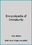 Paperback Encycolpedia of Immaturity Book