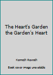 Hardcover The Heart's Garden the Garden's Heart Book