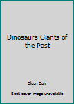 Hardcover Dinosaurs Giants of the Past Book