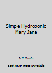 Perfect Paperback Simple Hydroponic Mary Jane Book