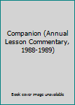 Unknown Binding Companion (Annual Lesson Commentary, 1988-1989) Book
