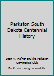 Hardcover Parkston South Dakota Centennial History Book