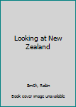 Unknown Binding Looking at New Zealand Book