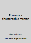 Hardcover Romania a photographic memoir Book