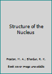 Hardcover Structure of the Nucleus Book