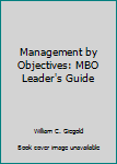 Paperback Management by Objectives: MBO Leader's Guide Book