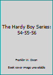 Hardcover The Hardy Boy Series: 54-55-56 Book