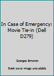 Mass Market Paperback In Case of Emergency: Movie Tie-in (Dell D279) Book