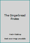 The Gingerbread Pirates
