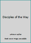 Unknown Binding Disciples of the Way Book