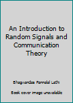 Hardcover An Introduction to Random Signals and Communication Theory Book