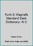 Hardcover Funk & Wagnalls Standard Desk Dictionary: N-Z Book