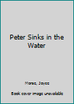 Paperback Peter Sinks in the Water Book