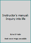 Unknown Binding Instructor's manual: Inquiry into life Book