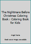 Paperback The Nightmare Before Christmas Coloring Book : Coloring Book for Kids Book