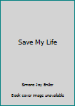 Hardcover Save My Life Book
