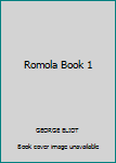 Hardcover Romola Book 1 Book