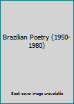 Paperback Brazilian Poetry (1950-1980) Book