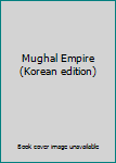 Paperback Mughal Empire (Korean edition) Book