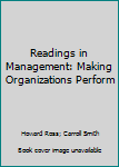 Hardcover Readings in Management: Making Organizations Perform Book