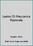 Hardcover Lezioni Di Meccanica Razionale [Italian] [Large Print] Book