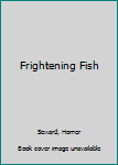 Hardcover Frightening Fish Book