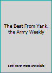 Hardcover The Best From Yank, the Army Weekly Book