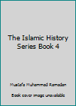 Unknown Binding The Islamic History Series Book 4 Book