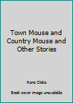 Paperback Town Mouse and Country Mouse and Other Stories Book
