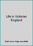 Hardcover Life in Victorian England Book