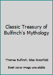 Hardcover Classic Treasury of Bulfinch's Mythology Book