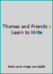 Hardcover Thomas and Friends : Learn to Write Book