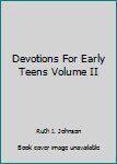 Paperback Devotions For Early Teens Volume II Book