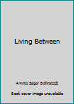 Mass Market Paperback Living Between Book