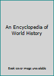 An Encyclopedia of World History