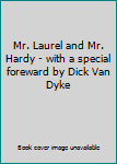Hardcover Mr. Laurel and Mr. Hardy - with a special foreward by Dick Van Dyke Book