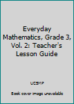 Paperback Everyday Mathematics, Grade 3, Vol. 2: Teacher's Lesson Guide Book
